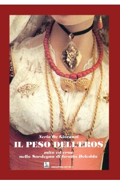 Il peso dell'eros - Mito ed eros nella Sardegna di Grazia Deledda Nemapress