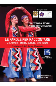 Le parole per raccontare. Gli armeni, storia, cultura, letteratura, Pierfranco Bruni e Neria De Giovanni