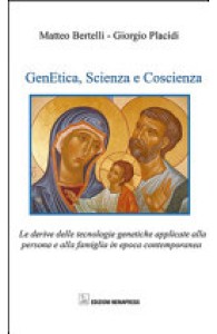 GenEtica, Scienza e Coscienza, Matteo Bertelli e Giorgio Placidi
