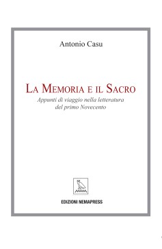La Memoria e il Sacro - Appunti di viaggio nella letteratura del primo Novecento Nemapress