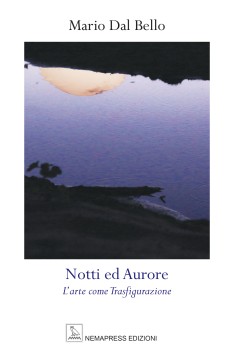 Notti ed aurore. L'arte come trasfigurazione Nemapress