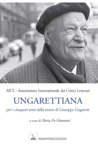 Ungarettiana - per i cinquant'anni dalla morte di Giuseppe Ungaretti. Con contenuto digitale per accesso on line, A.I.C.L.