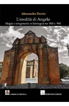 L'eredità di Angela - Magia e stregoneria in Sardegna tra '800 e '900 Nemapress