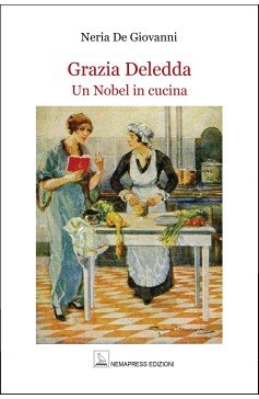 Grazia Deledda - Un Nobel in cucina Nemapress
