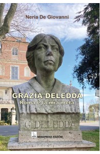 Grazia Deledda - Roma è la mia meta, Neria De Giovanni